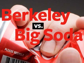 Get Involved in This Campaign for Our Health! Berkeley vs. Big Soda Training and Meeting, 4/26/14