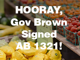 Governor Signed AB 1321 to Help Make Healthy Eating More Affordable for Californians on Food Stamps!