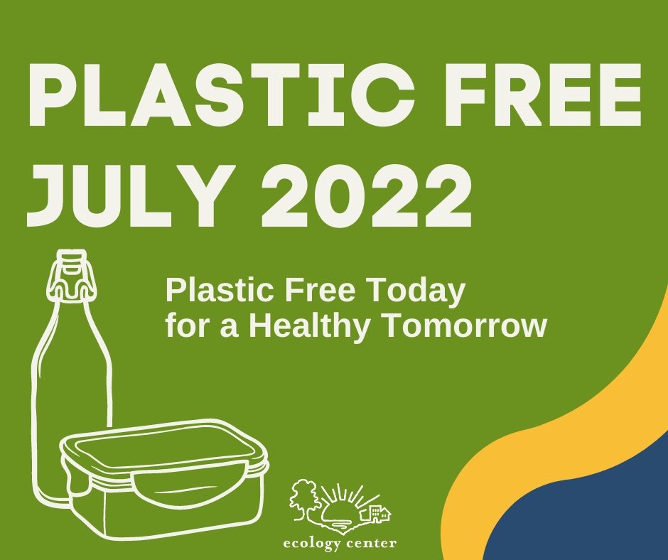 graphic of a glass bottle and reusable container, text reads, "plastic free july 2022, plastic free today for a healthy tomorrow"