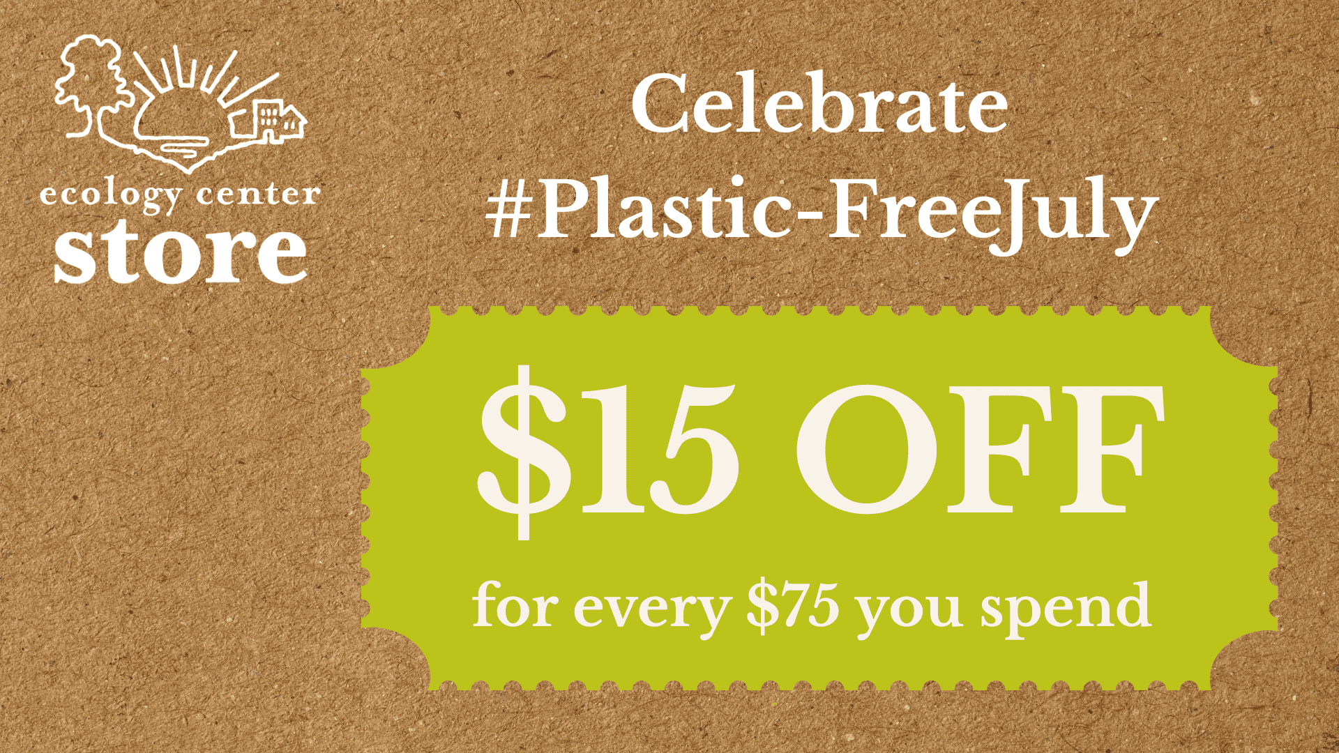 Celebrate Plastic-Free July: Save $15 for Every $75 You Spend at the EcoStore